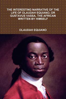 The Interesting Narrative of the Life of Olaudah Equiano, Or Gustavus Vassa, The African Cover